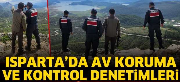 ISPARTA’DA AV KORUMA VE  KONTROL DENETİMLERİ
