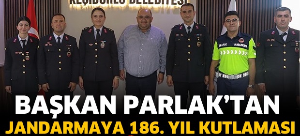 BAŞKAN PARLAK'TAN JANDARMAYA 186. YIL KUTLAMASI